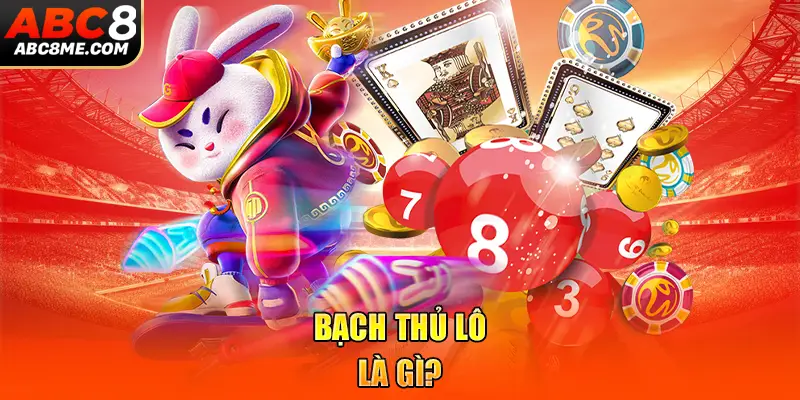 Bạch thủ lô là gì?