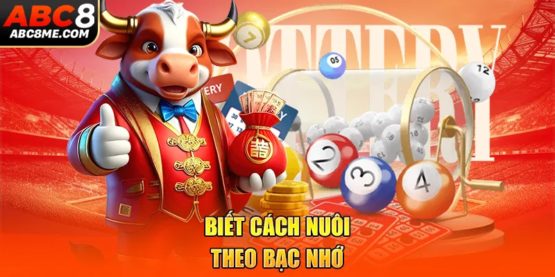 Biết cách nuôi theo bạc nhớ