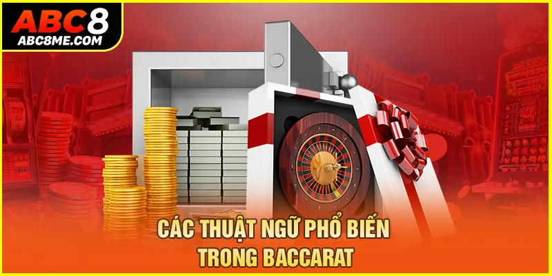 Các thuật ngữ phổ biến trong Baccarat