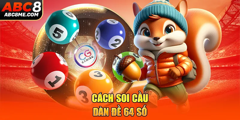 Cách soi cầu dàn đề 64 số