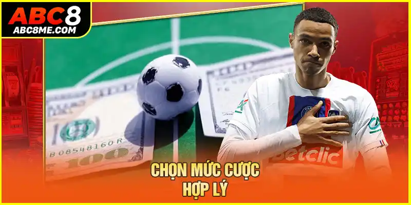 Chọn mức cược hợp lý