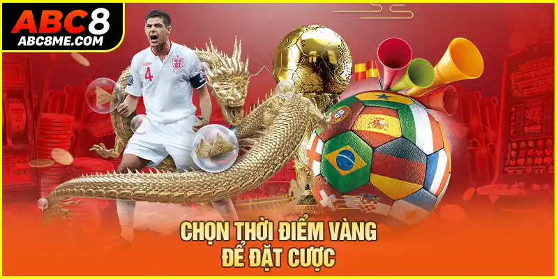 Chọn thời điểm vàng để đặt cược