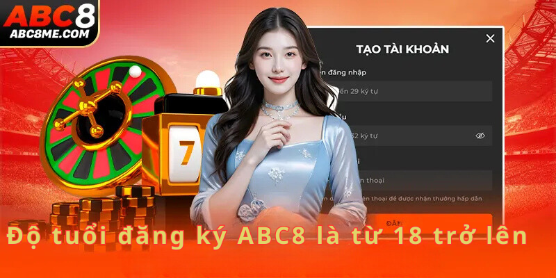 Độ tuổi đăng ký ABC8 là từ 18 trở lên 