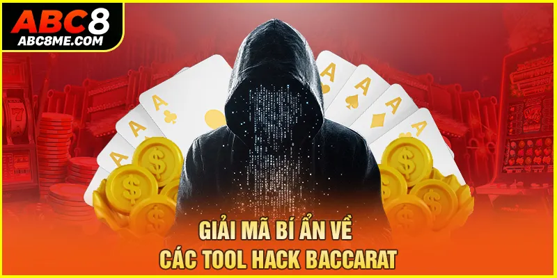 Giải mã bí ẩn về các tool hack Baccarat