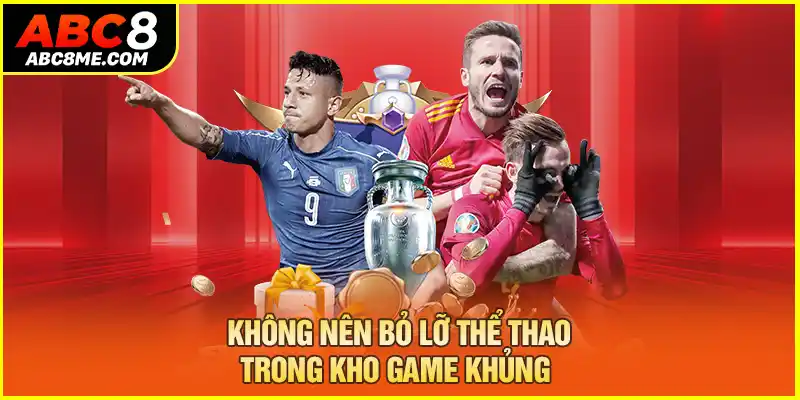 Không nên bỏ lỡ thể thao trong kho game khủng 