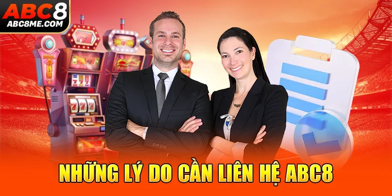 Những lý do cần liên hệ ABC8