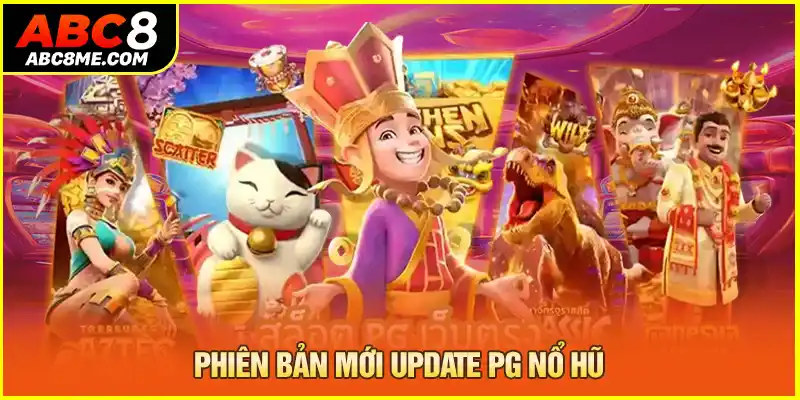 Phiên bản mới update Pg nổ hũ