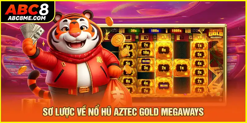 Sơ lược về nổ hũ Aztec Gold Megaways