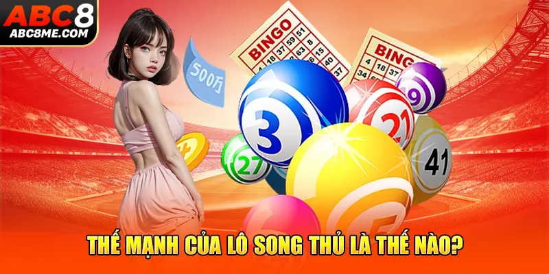 Thế mạnh của lô song thủ là thế nào?