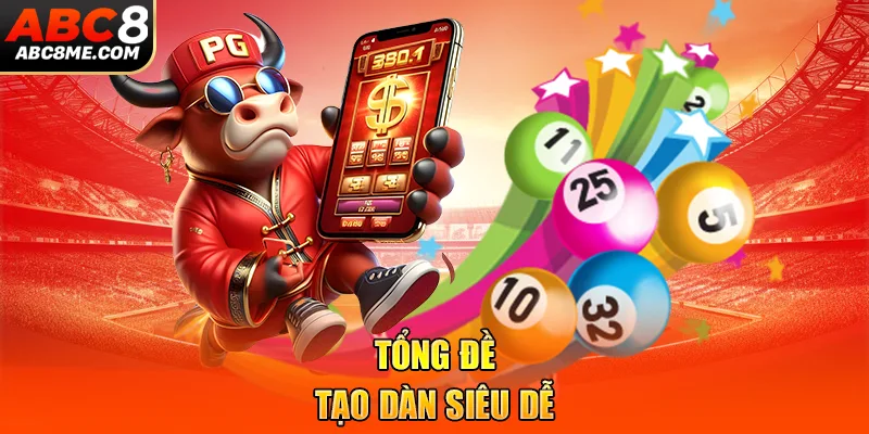 Tổng đề tạo dàn siêu dễ