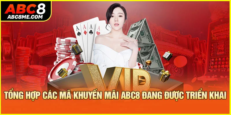 Tổng hợp các mã khuyến mãi ABC8 đang được triển khai