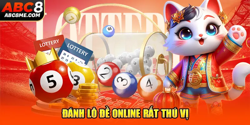 Đánh lô đề online rất thú vị